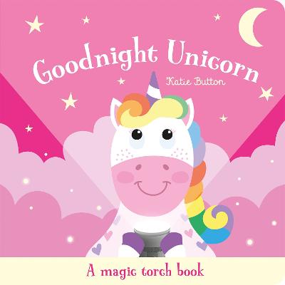 A Magic Torch Book Goodnight Unicorn