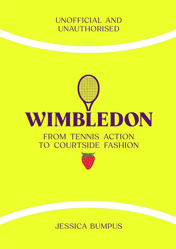 Wimbledon: From Tennis Action To Courtside Fashion (Hardcover)