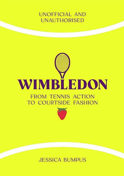 Wimbledon: From Tennis Action To Courtside Fashion (Hardcover)