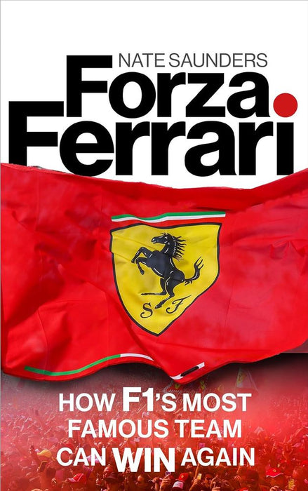 Forza Ferrari: How F1’s Most Famous Team Can Win Again (Hardcover)