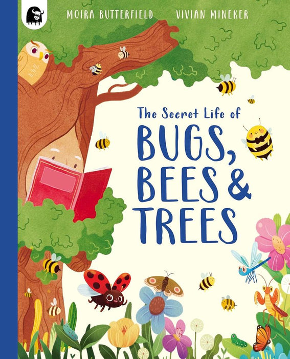 The Secret Life Of Bugs, Bees & Trees (Paperback)