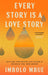 Every Story Is A Love Story (Trade Paperback)