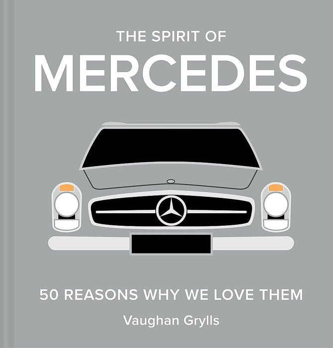The Spirit Of Mercedes: 50 Reasons Why We Love Them (Hardback)