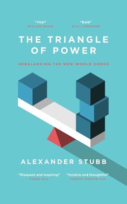 The Triangle of Power : Rebalancing the New World Order