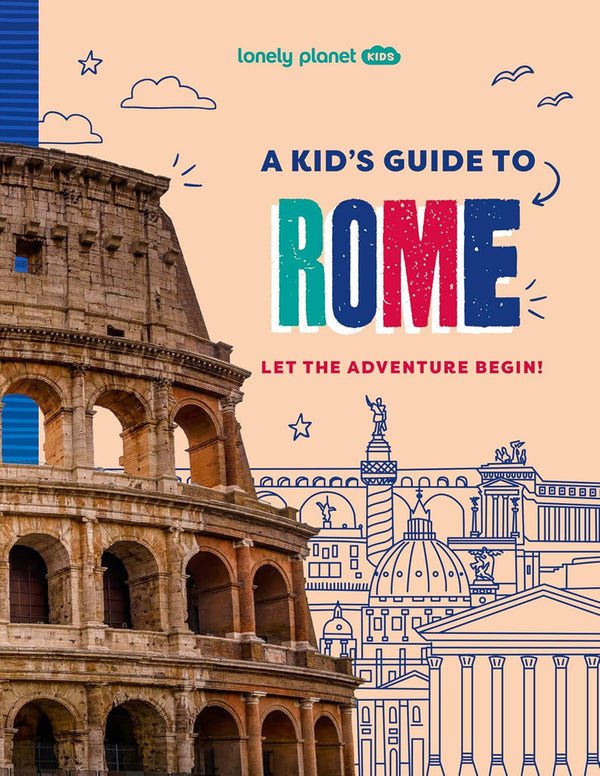 Lonely Planet Kids: A Kid's Guide to Rome