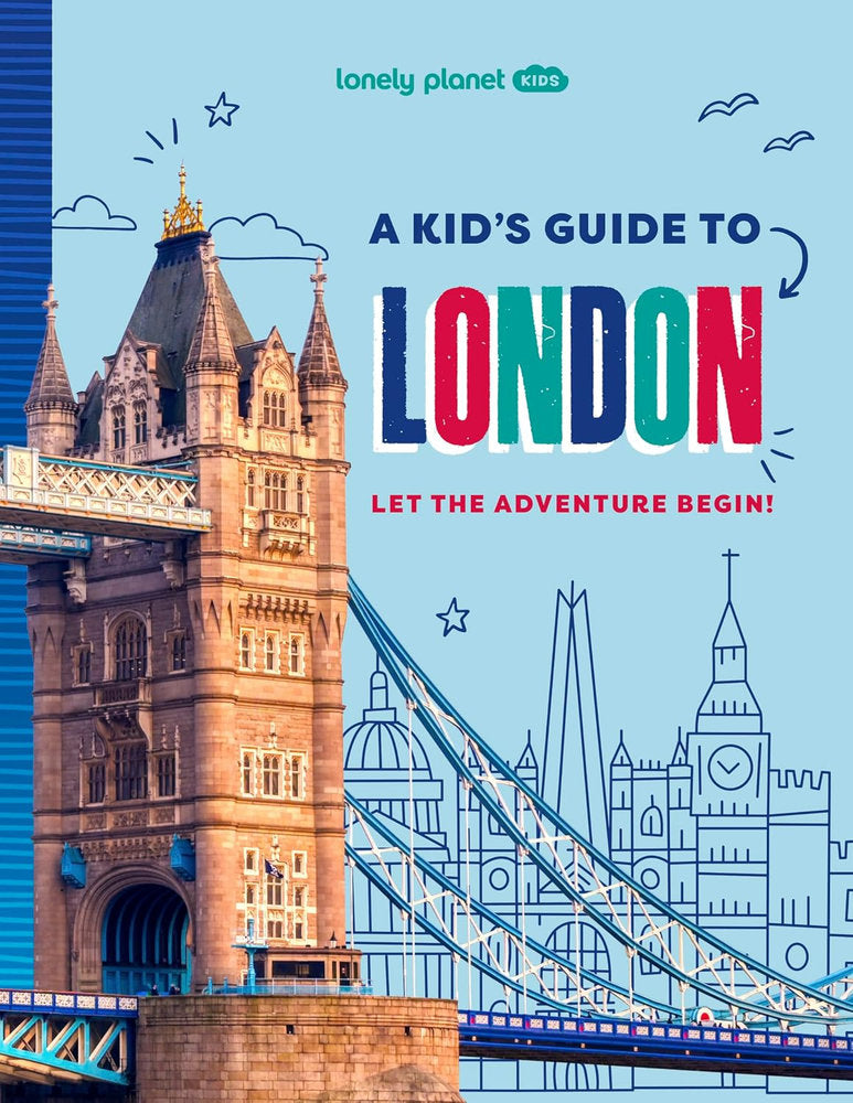 Lonely Planet Kids: A Kid's Guide to London