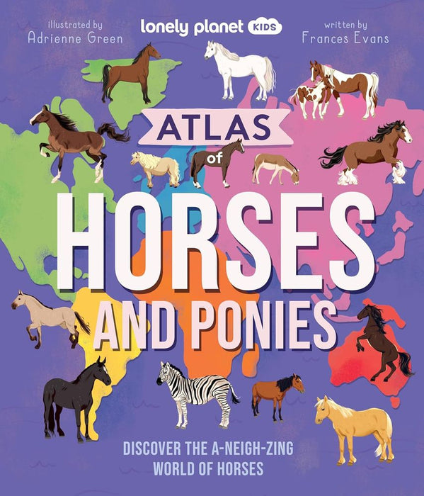 Lonely Planet Kids: Atlas of Horses and Ponies (Hardcover)