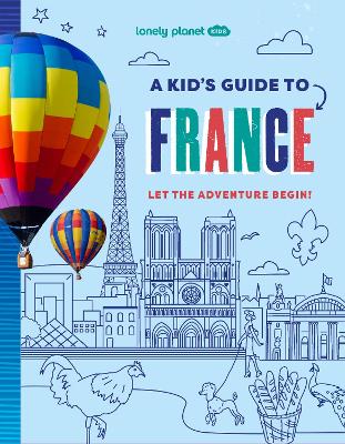 Lonely Planet Kids: A Kid's Guide to France (Hardcover)