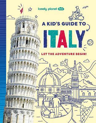 Lonely Planet Kids: A Kid's Guide to Italy (Hardcover)