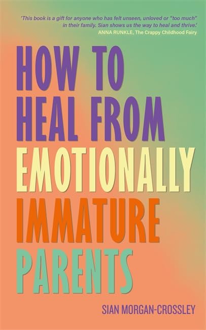 How to Heal from Emotionally Immature Parents (Trade Paperback)