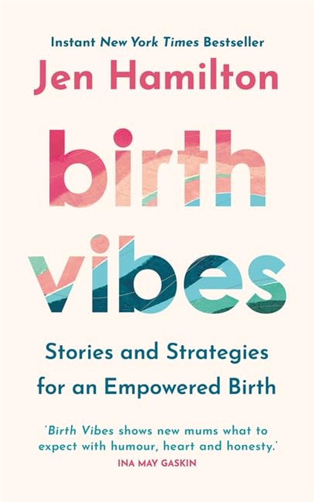 Birth Vibes: Stories and Strategies for an Empowered Birth