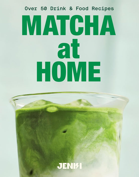 Matcha at Home: 50 Drinks and Food Recipes (Hardcover)