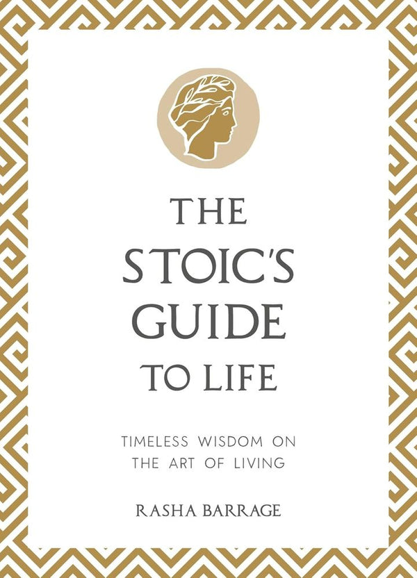 The Stoic's Guide To Life
