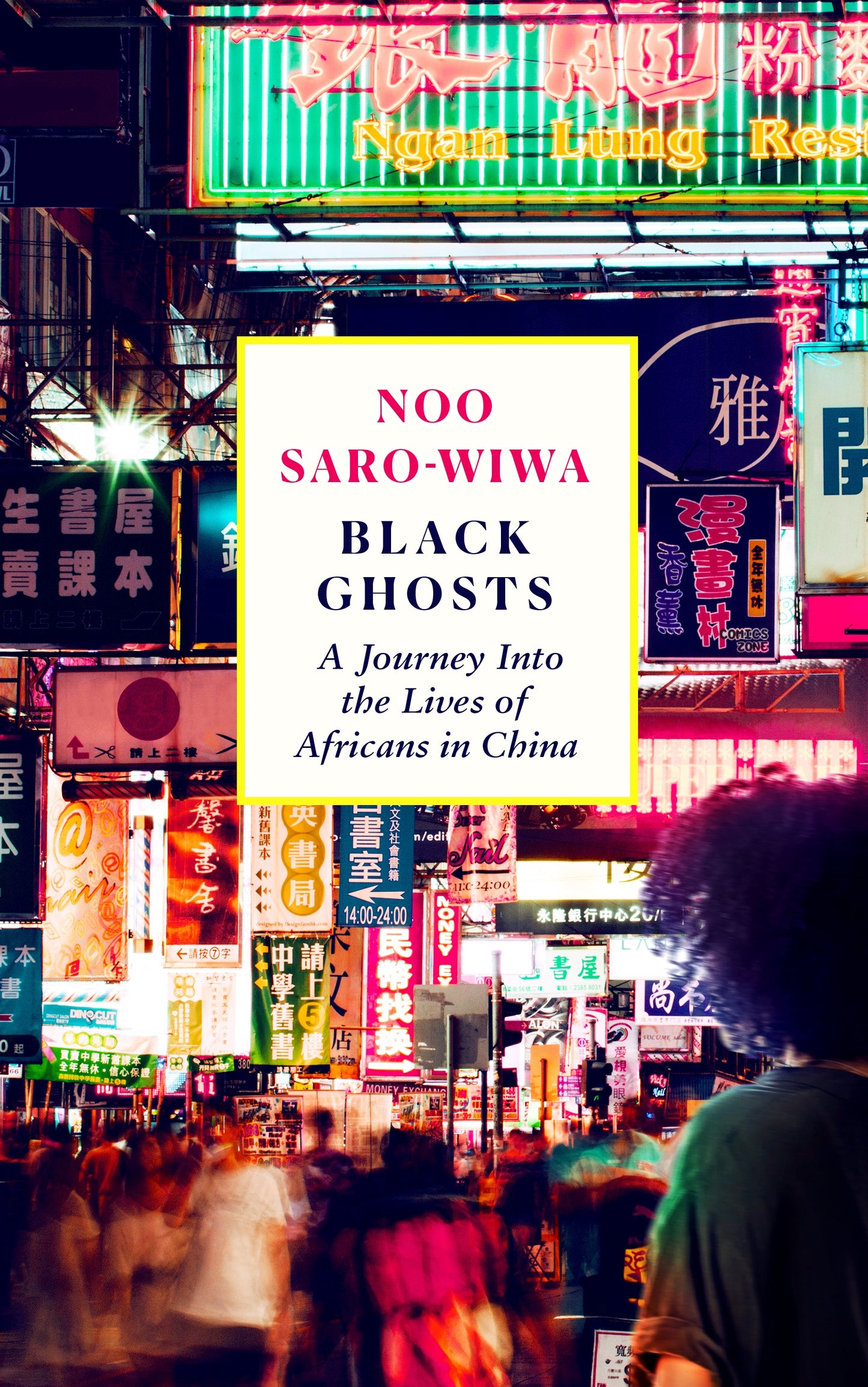 Black Ghosts: A Journey Into the Lives of Africans in China (Trade Paperback)