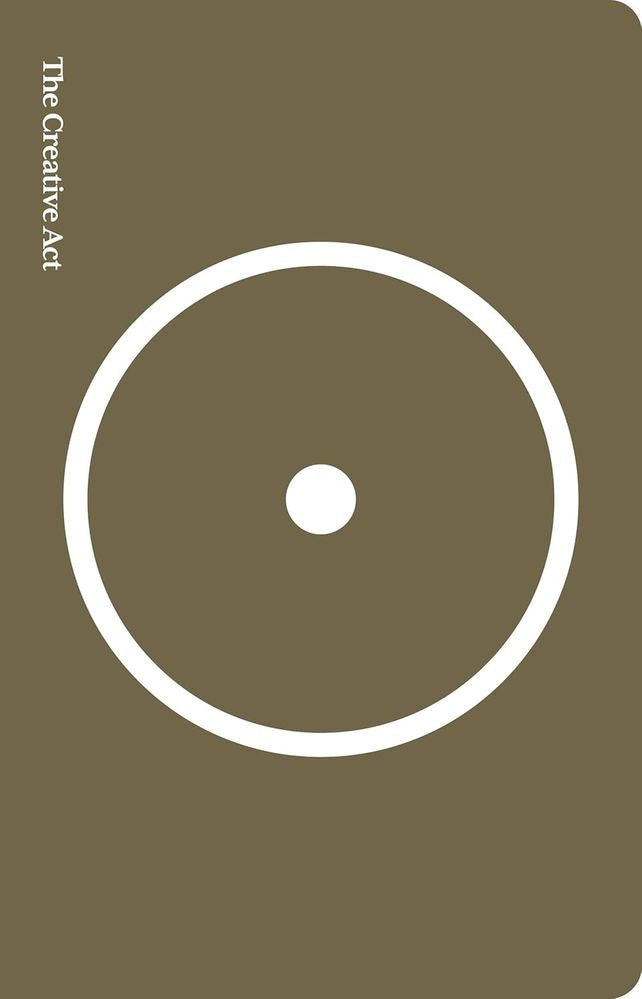 The Creative Act: A Way Of Being