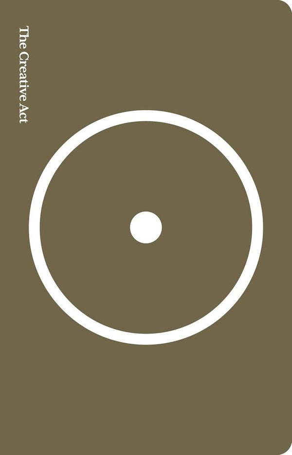 The Creative Act: A Way Of Being