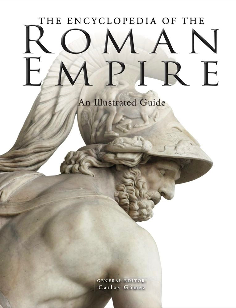 The Encyclopedia Of Ancient Roman Empire: An Illustrated Guide (Paperback)