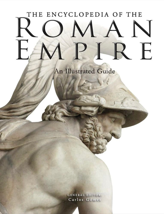 The Encyclopedia Of Ancient Roman Empire: An Illustrated Guide (Paperback)
