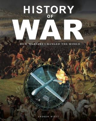 History of War: How Warfare Changed The World
