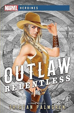 Outlaw: Relentless - A Marvel Heroines Novel (Paperback)