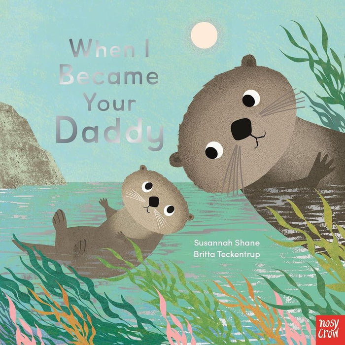 When I Became Your Daddy (Picture Book)