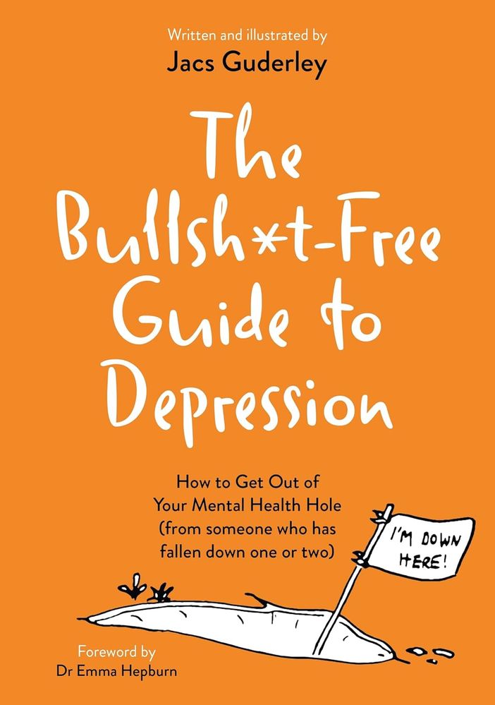 The Bullsh*t-Free Guide To Depression (Trade Paperback)