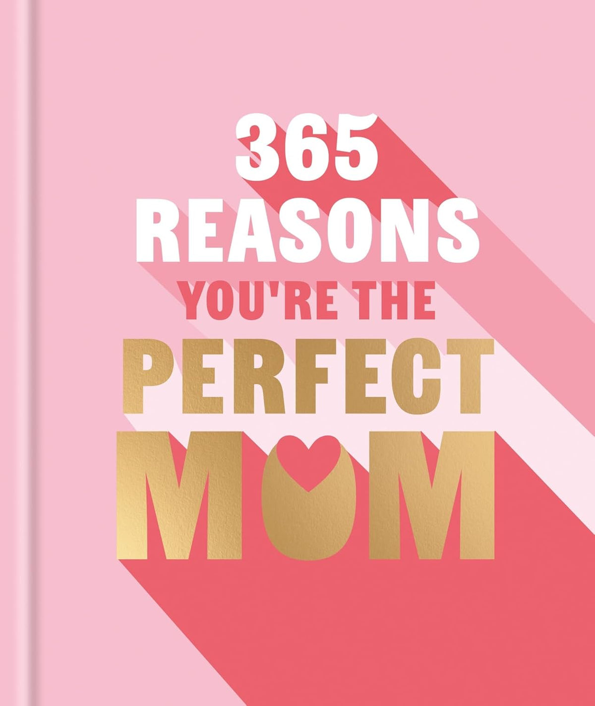 365 Reasons You're the Perfect Mom (Hardcover)