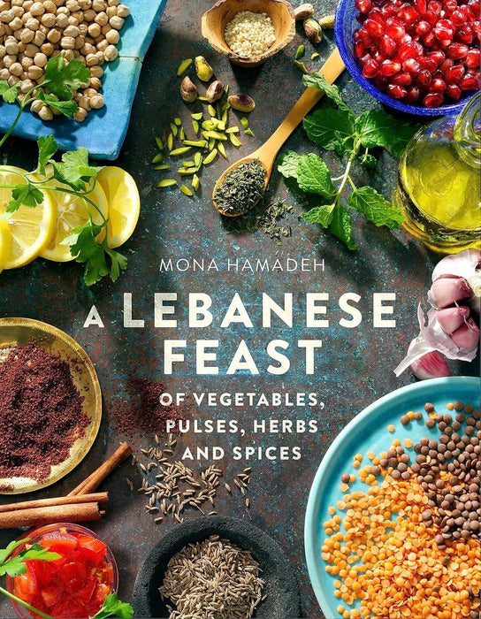 A Lebanese Feast of Vegetables, Pulses, Herbs and Spices (Paperback)