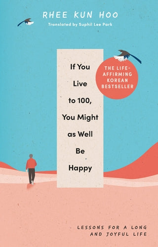 If You Live To One Hundred, You Might As Well Be Happy (Hardcover)