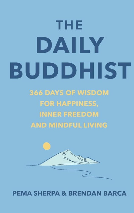The Daily Buddhist: 366 Days of Wisdom for Happiness, Inner Freedom and Mindful Living (Hardcover)