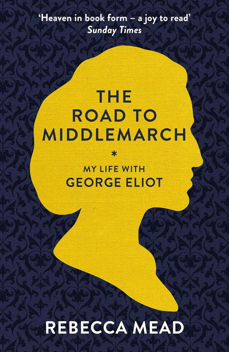 The Road to Middlemarch: My Life with George Eliot (Paperback)