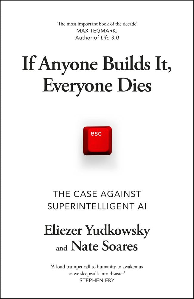 If Anyone Builds It, Everyone Dies: The Case Against Superintelligent AI (Trade Paperback)