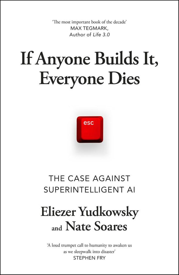 If Anyone Builds It, Everyone Dies: The Case Against Superintelligent AI (Trade Paperback)