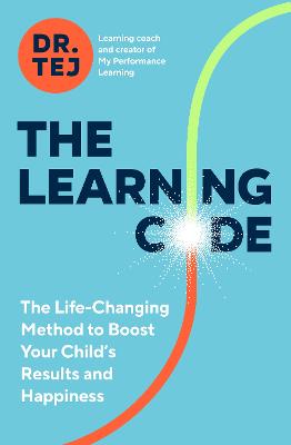Learning Code: The Life-Changing Method to Boost Your Child’s Results and Happiness