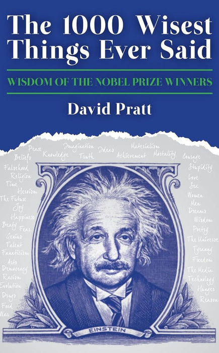 The 1000 Wisest Things Ever Said: Wisdom of the Nobel Prize Winners (Hardcover)
