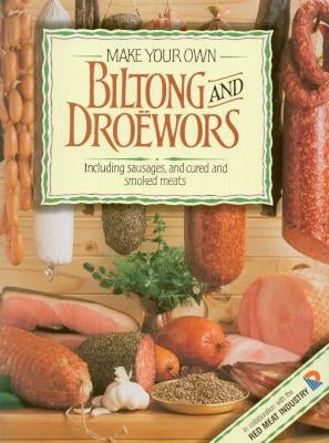 Make Your Own: Biltong and Droewors (Paperback)