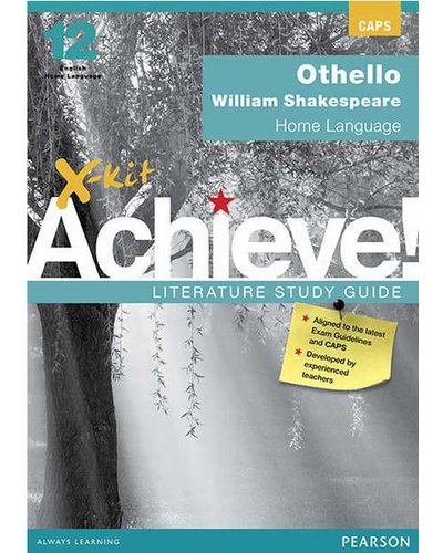 X-Kit Achieve! Othello: English Home Language Grade 12 Study Guid