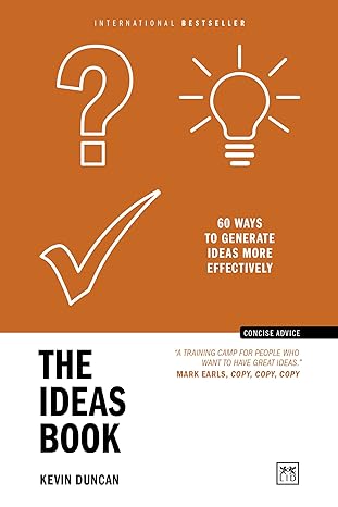 The Ideas Book: 60 ways to generate ideas more effectively (Concise Advice) Paperback
