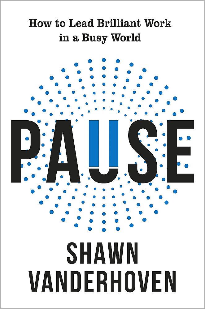 Pause: How To Lead Brilliant Work In a Busy World (Trade Paperback)