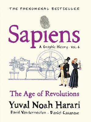 Sapiens A Graphic History 4: The Age Of Revolutions (Hardcover)