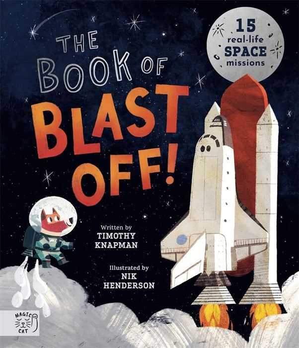 The Book of Blast Off!: 15 Real-Life Space Missions (Hardcover)