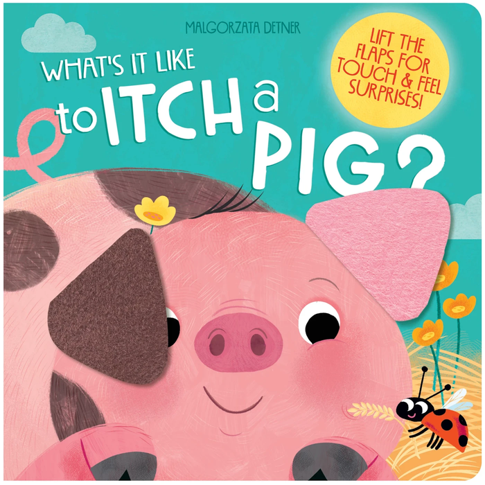 What's It Like To Itch A Pig? (Board Book)