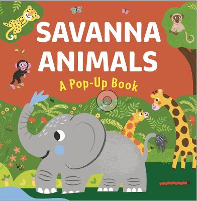 Savanna Animals: A Pop-Up Book (Hardcover)