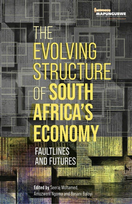 The Evolving Structure of South Africa's Economy: Faultlines and Futures (Trade Paperback)