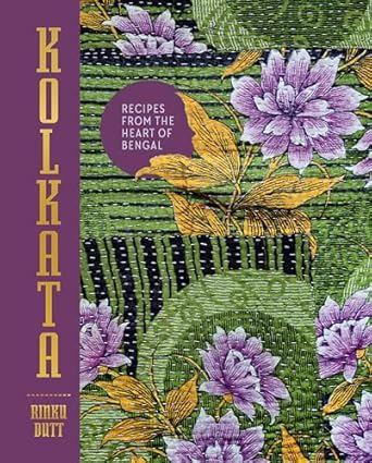 Kolkata: Recipes from the Heart of Bengal ( Hardcover)