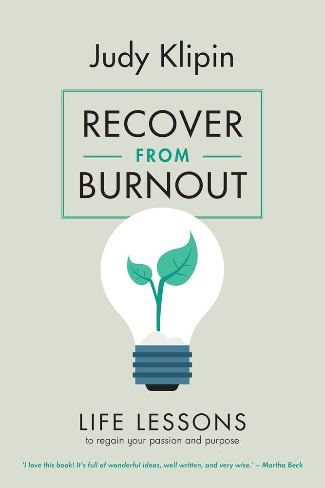 Recover from Burnout: Life Lessons to regain your passion, productivity and purpose (Paperback)
