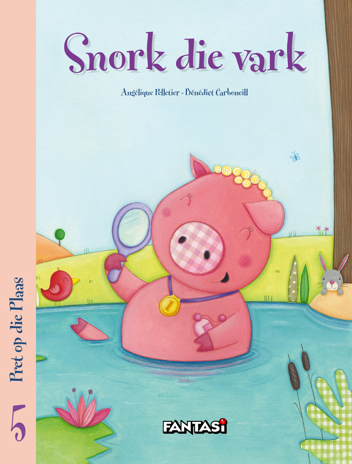Pret Op Die Plaas 5: Snork Die Vark (Paperback)