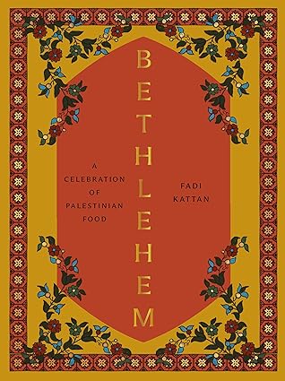 Bethlehem: A Celebration of Palestinian Food ( Hardcover)