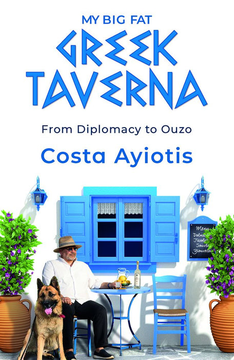 My Big Fat Greek Taverna: From Diplomacy to Ouzo (Paperback)