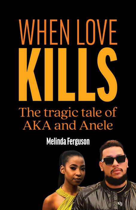 When Love Kills: The Tragic tale of Aka and Anele (Paperback)